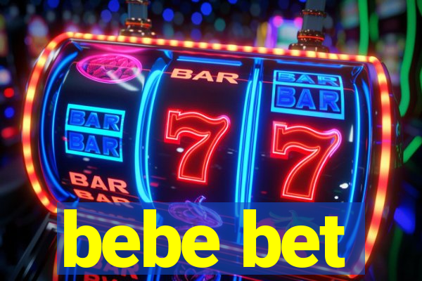 bebe bet